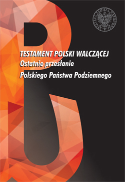 Testament PPP 75 Rocznica 2014 27 września – święto narodowe upamiętniające powstanie Polskiego Państwa Podziemnego