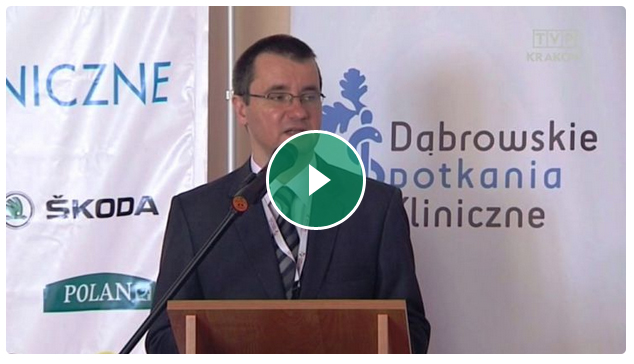 2DSK TVP Krakow 2 Dąbrowskie Spotkania Kliniczne   „Choroby nowotworowe – codzienne wyzwanie lekarzy praktyków”