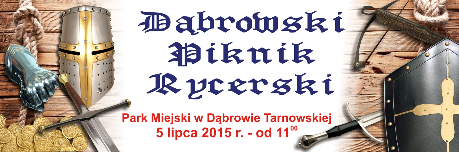 Dabrowski Piknik Rycerski 2015  <cent />„DNI DĄBROWY TARNOWSKIEJ 2015” rozpoczęte!</center>