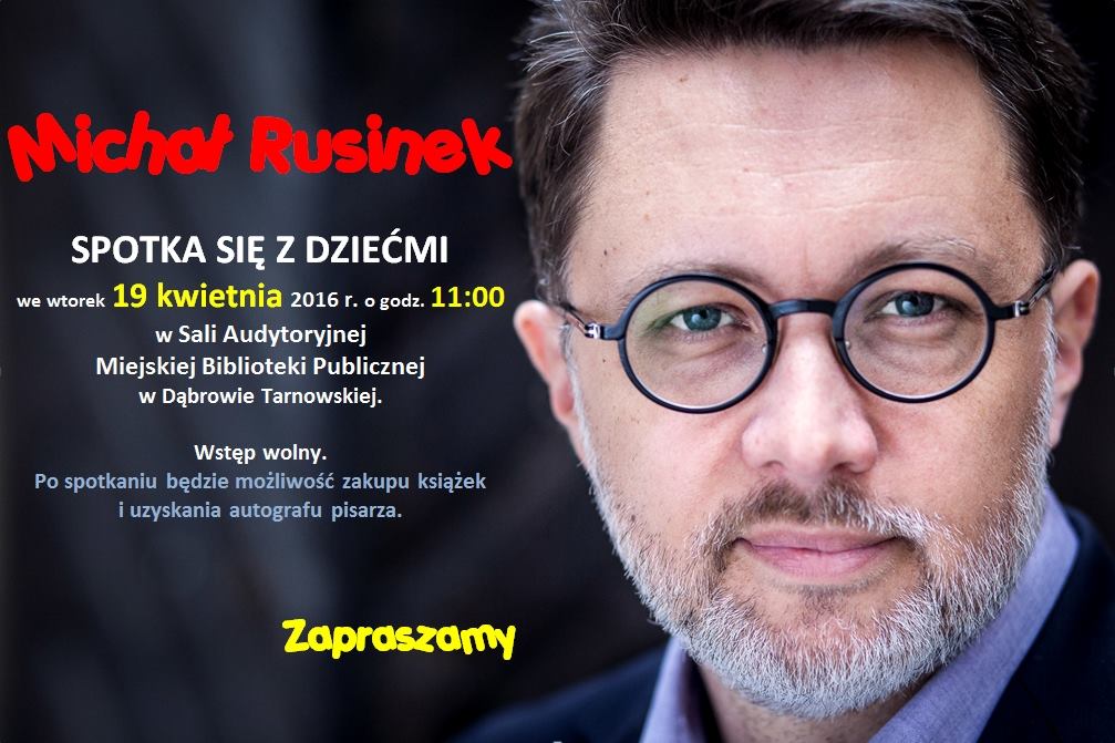 Zaproszenie M Rusinek Już jutro spotkanie autorskie z Michałem Rusinkiem