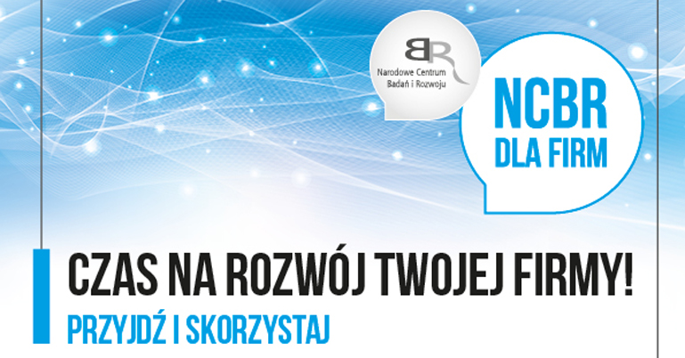 NCBR Narodowe Centrum Badań i Rozwoju dla Firma zaprasza na spotkania dla przedsiębiorców