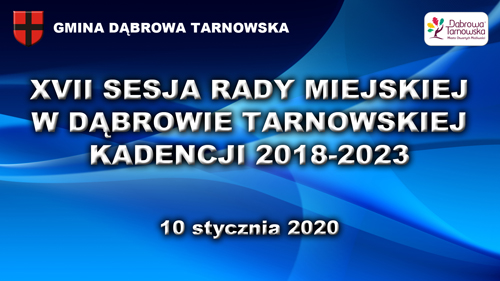 XVII SRMDT Radni obradowali na XVII Sesji Rady Miejskiej w Dąbrowie Tarnowskiej
