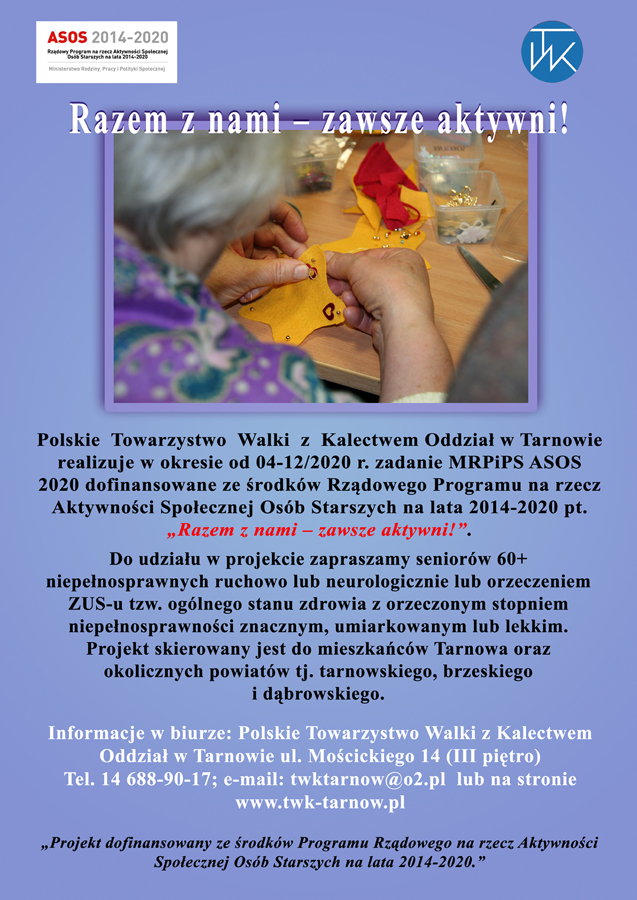 plakatPTWK  Razem z nami – zawsze aktywni!  „Projekt dofinansowany ze środków Programu Rządowego na rzecz Aktywności Społecznej Osób Starszych na lata 2014 2020”