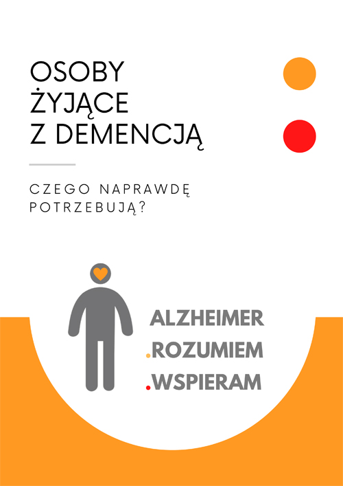 Broszura potrzeby chorych Alzheimer 2021 „Alzheimer – rozumiem – wspieram”