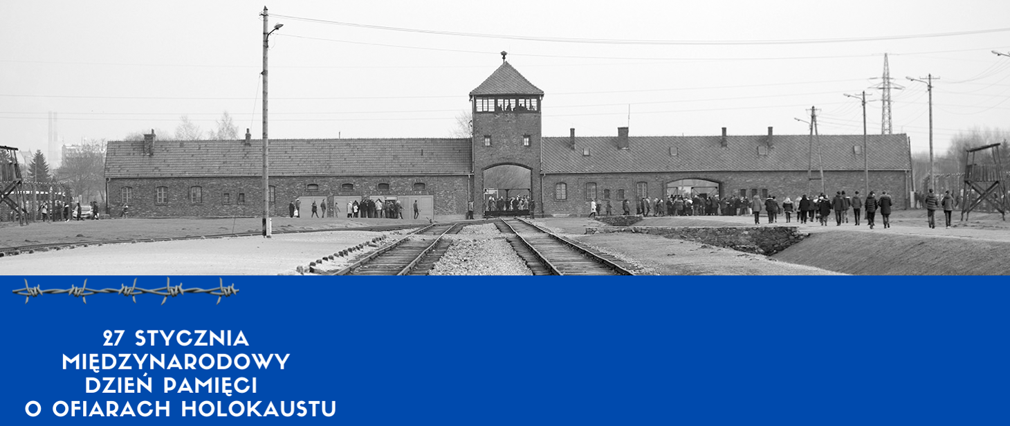 1460x616 Międzynarodowy Dzień Pamięci o Ofiarach Holokaustu i 77. rocznica wyzwolenia niemieckiego obozu Auschwitz Birkenau