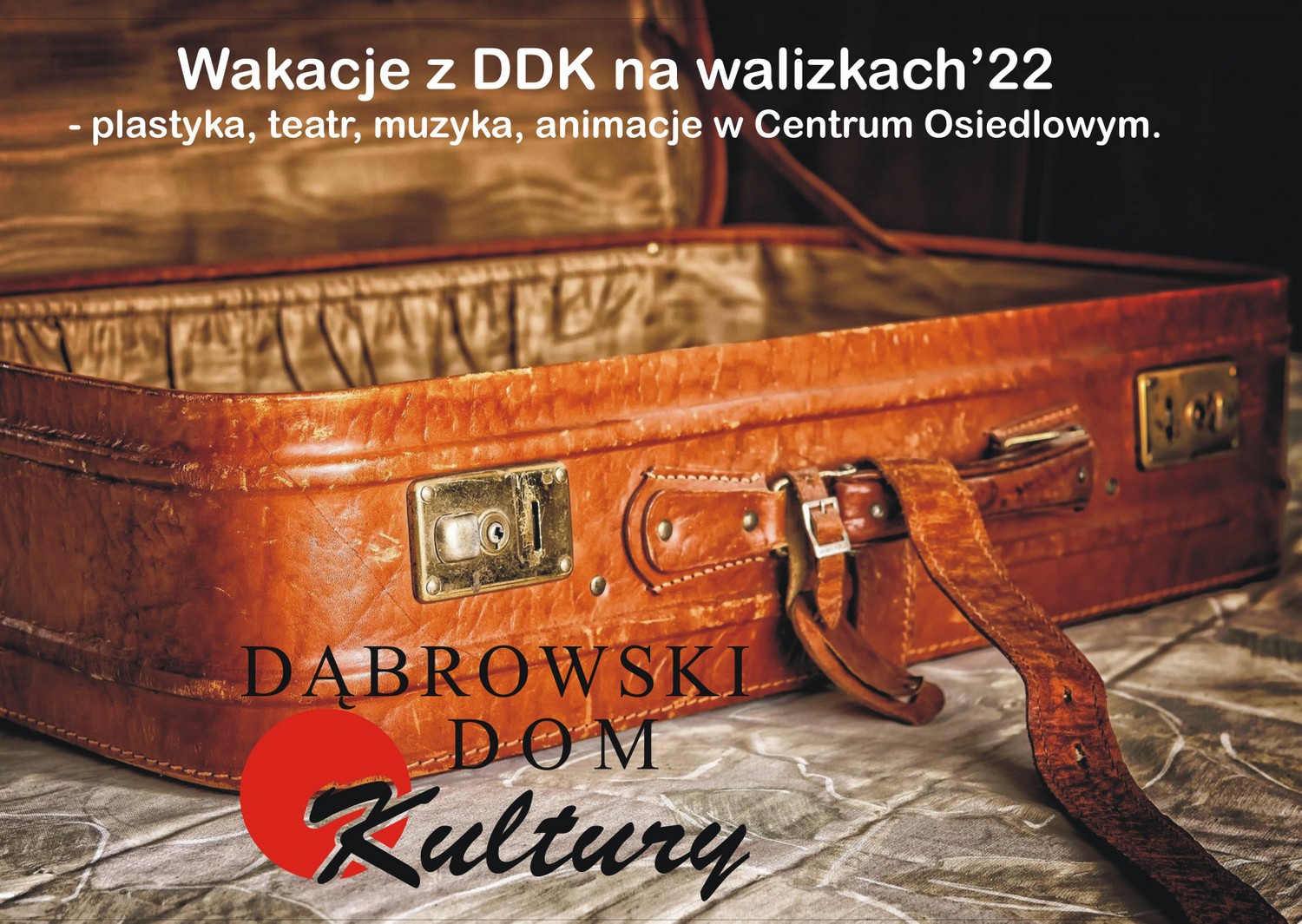 1 wakacje na walizkach22 „WAKACJE Z DDK NA WALIZKACH’22”