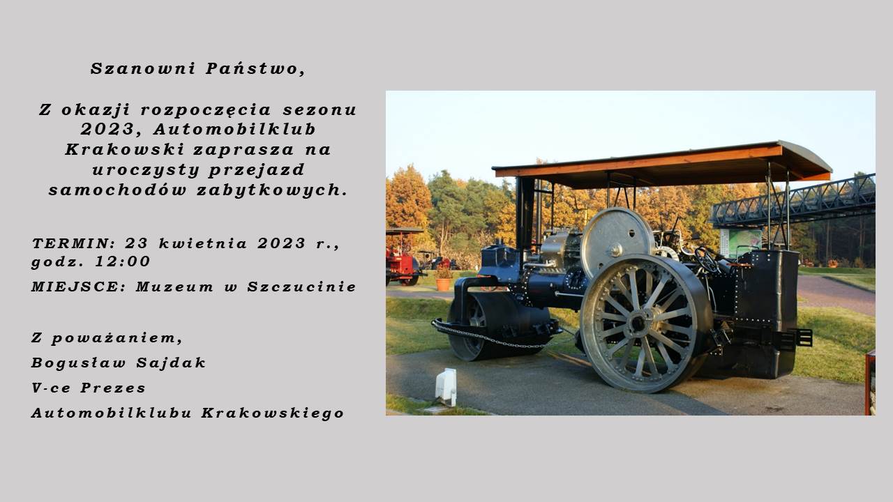 zaproszenie 23.04 1 Automobilklub Krakowski zaprasza sympatyków pojazdów zabytkowych na rozpoczęcie sezonu