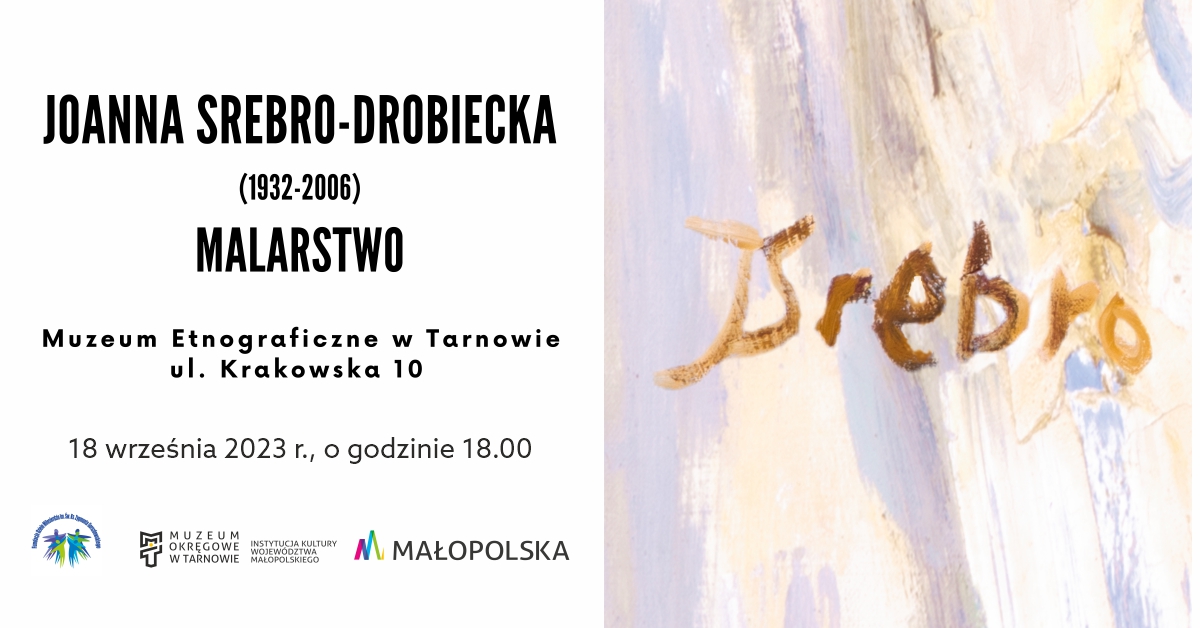 baner Srebro1 Otwarcie wystawy  pt. „Joanna Srebro Drobiecka (1932 2006)   malarstwo” w Muzeum Etnograficznym w Tarnowie